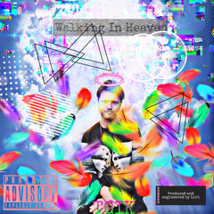 Walking In Heaven (Prod. Liri)