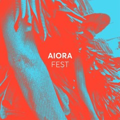 Aiora - Fest - (Anatolian Weapons Remix)