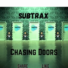 Subtrax - Chasing Doors[New Single]