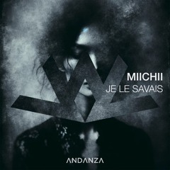 MIICHII - Je Le Savais (Original Mix)