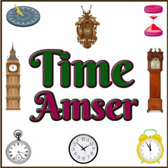 Time / Amser