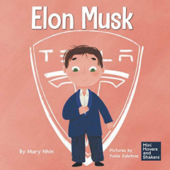 free KINDLE 📗 Elon Musk: A Kid's Book About Inventions (Mini Movers and Shakers) by