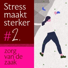 Aflevering 2. Stressbestendig én -behendig worden