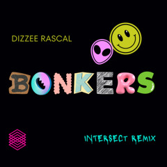 Dizzee Rascal- Bonkers (Intersect Remix)