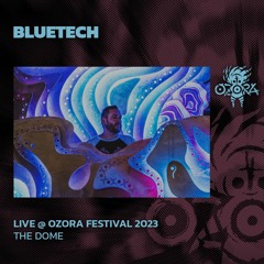 Bluetech @ Ozora 2023 | The Dome