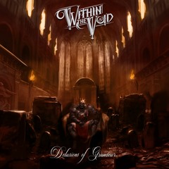 Within The Void - Delusions Of Grandeur