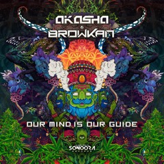 Akasha & Browkan - Our Mind Is Our Guide (Original MIx)
