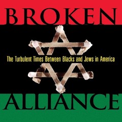 Your F.R.E.E Book Broken Alliance: The Turbulent Times Between Blacks and Jews in America