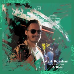 Ayzk Rovshan for Advisual Records - Podcast 044