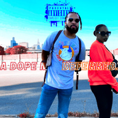 a dope mix deferred.