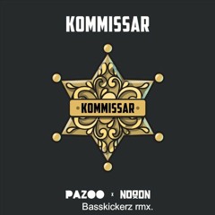 Pazoo & NoooN - Kommissar (Basskickerz Rmx.)