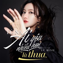 Ai Yêu Nhiều Hơn Là Thua