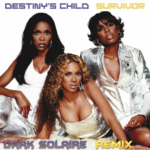 Destiny's Child - Survivor (Dark Solaire - Hardcore Remix)
