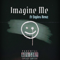 Imagine Me ft. $tyles Benz