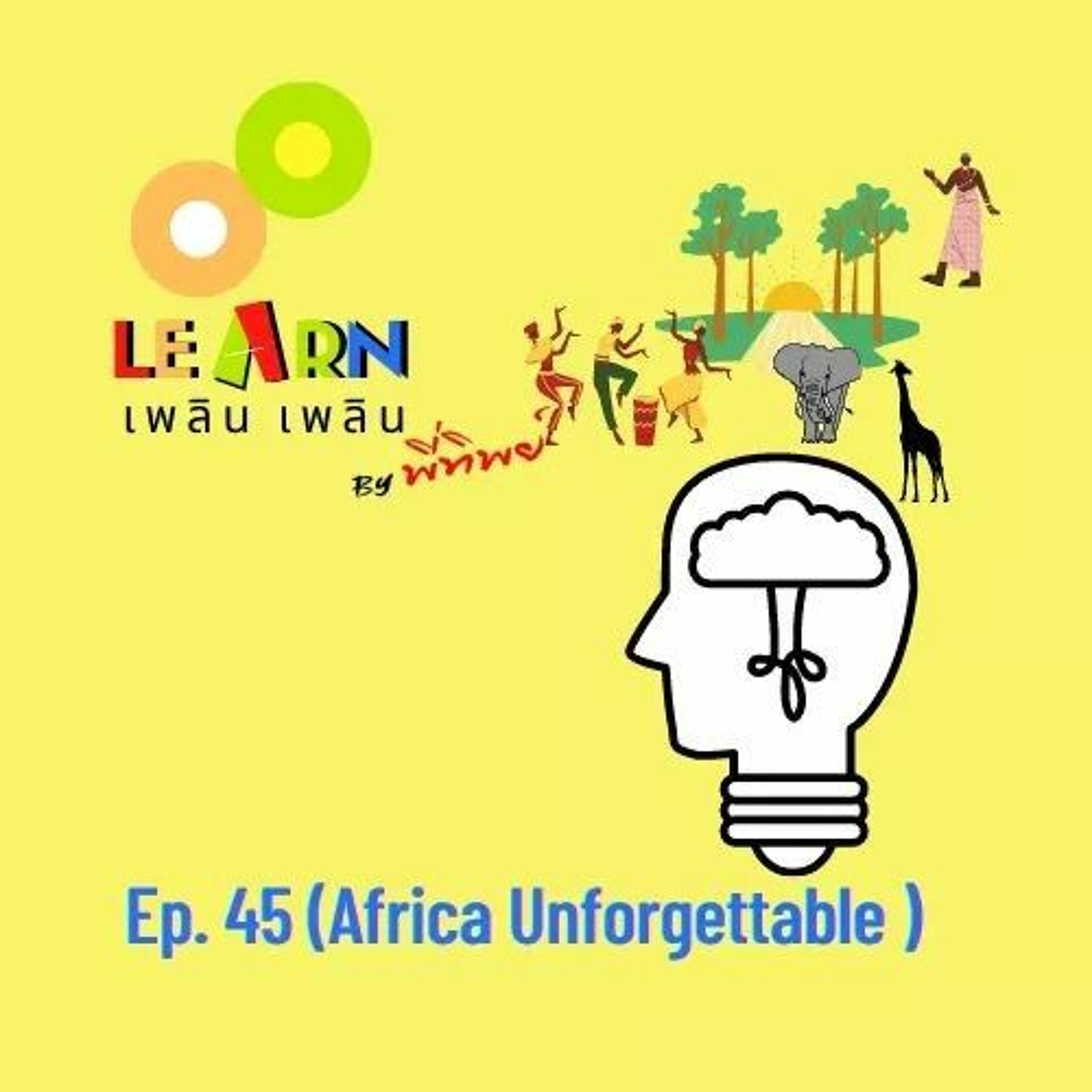 Learn Plern Plern_Ep.45 (Africa Unforgettable)