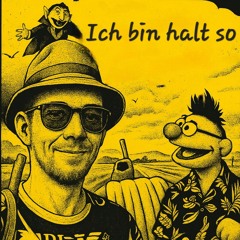 Ich bin halt so