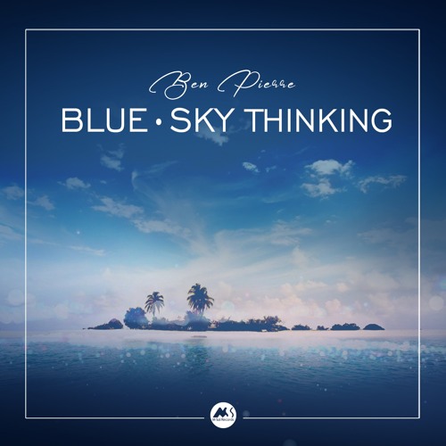 Stream Ben Mitchell Listen to BlueSky Thinking playlist online for