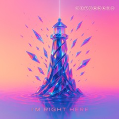 I'm Right Here