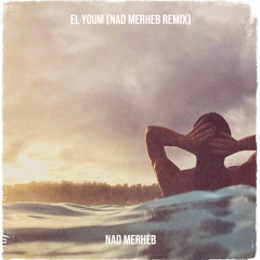 El Yom (Nad Merheb Remix)