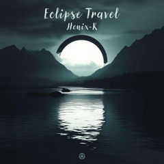 Henix-R - Eclipse Travel (Original Mix)
