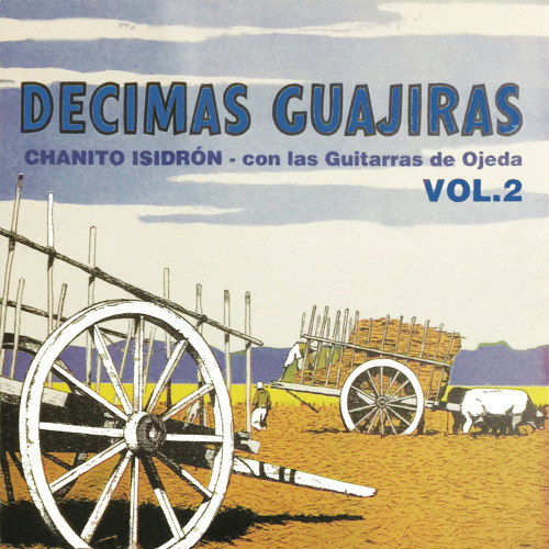 seco Interactuar contar hasta Stream Chanito Isidrón | Listen to Decimas Guajiras, Vol. 2 playlist online  for free on SoundCloud