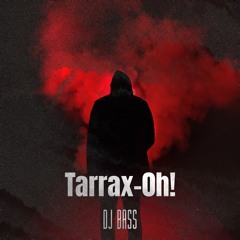 Tarrax - Oh!