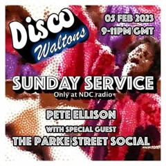 Disco Waltons Sunday Service 05-FEB-23 (Pete Ellison & The Parke Street Social)