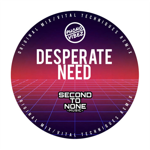 Phono-Vibez - Desperate Need (Vital Techniques Remix)