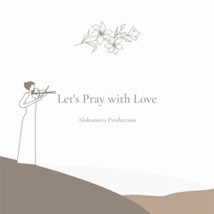 Track 1: Let's pray with love
