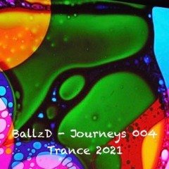 BallzD - Journeys 004 -  Trance 2021
