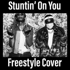 Stuntin' On You - Freestyle Cover  (feat. AC Pro)