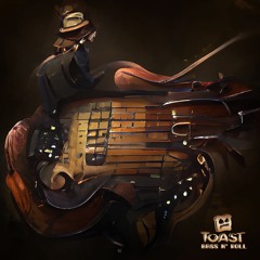 TOAST - Bass N Roll [FREE DOWNLOAD]