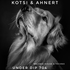 Kotsi & Ahnert UNDER DIP EP 704 Melodic House & Techno (123bpm)