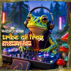TRiBE of FRoG DJ Competition 2026 – slipcode – Psytrance