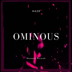 Mazb - Ominous