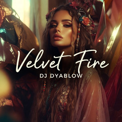 Velvet Fire | DEEP HOUSE ORIGINAL SONG