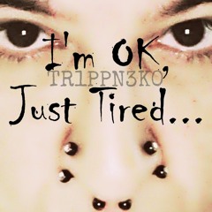 I'm OK, Just Tired....mp3