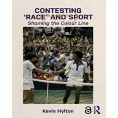 (*Download Now) Contesting â€˜Raceâ€™ and Sport: Shaming the Colour Line