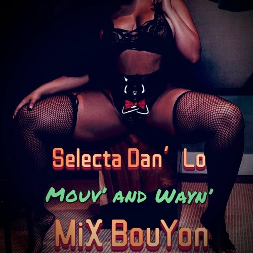 Mouv' and Wayn' By Selecta Dan'Lo