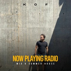 KOF Now Playing Radio Mix 9 - Summer House