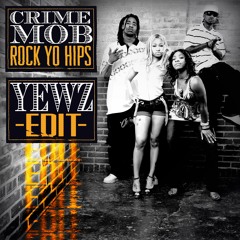 Crime Mob - Rock Yo Hips (Yewz Edit)