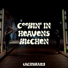 Cookin in heavens Kitchen