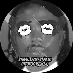 Steve Lacey-Static(HICK3Y Remix)