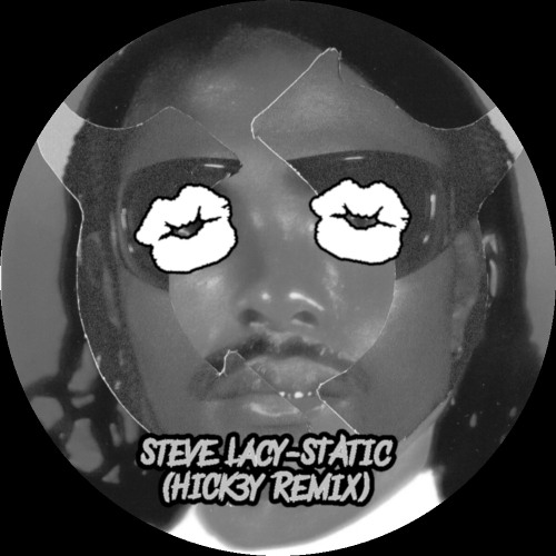 Steve Lacey-Static(HICK3Y Remix)