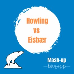 Howling VS Eisbaer (Mash-up by Biotopp)