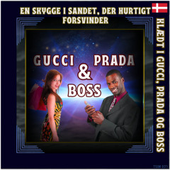 Klædt i Gucci, Prada Og Boss