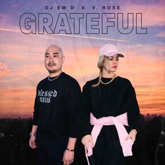 Dj Em D x V. Rose - Grateful