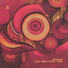 F3DEN - Let Me Love You