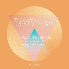 Dragon Dreaming ∞ E-Dance Piña Dayfestival Mainset ∞ Mazunte ∞ Ecstatic Dance ∞01.05.22