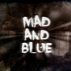 Mad And Blue
